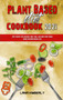Plant Based Diet Cookbook 2021 : Easy Plant Based Recipes to Boost Your Metabolism and Lose Weight Fast