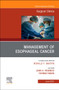 Management of Esophageal Cancer, An Issue of Surgical Clinics : Volume 101-3 by John A. Federico - Hardback
