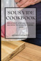 Sous Vide Cookbook 2021 : Delicious and Effortless Recipes to Make at Home