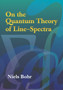 On the Quantum Theory of Line-Spectra by Niels Bohr - Paperback