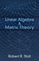 Linear Algebra and Matrix Theory by Stoll Stoll - Paperback