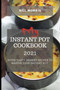 My Instant Pot Cookbook 2021 : Super Tasty Dessert Recipes to Master Your Instant Pot
