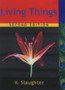 LIVING THINGS by V SLAUGHTER - Paperback