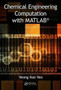 Chemical Engineering Computation with MATLAB (R) by Yeong Koo Yeo - Hardback