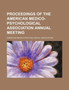 Proceedings of the American Medico-Psychological Association Annual Meeting (Volume 9) by American Association - Paperback
