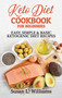 Keto Diet Cookbook For Beginners : Easy, Simple & Basic Ketogenic Diet Recipes