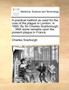 A Practical Method as Used for the Cure of the Plague in London, in 1665. by Sir Charles Scarborough, ... with Some Remarks Upon the Present Plague in France. by Charles Scarburgh - Paperback