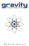 Gravity and the Grand Energy Unification by Martin Walsh - Hardback