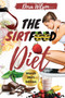 Secrets of the Sirtfood Diet : The Ultimate Guide to Activating Your "Skinny Gene" and Losing Weight with Delicious Sirtfood Diet Recipes. -March 2021 Edition-