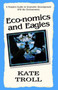Eco-Nomics and Eagles: A People's Guide to Economic Development and the Environment by Kate Troll - Hardback