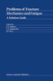 Problems of Fracture Mechanics and Fatigue : A Solution Guide by E.E. Gdoutos - Hardback