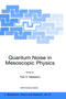 Quantum Noise in Mesoscopic Physics : 97 by Yuli V. Nazarov - Hardback