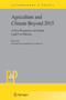 Agriculture and Climate Beyond 2015 : A New Perspective on Future Land Use Patterns : 46 by Floor Brouwer - Hardback