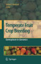 Temperate Fruit Crop Breeding : Germplasm to Genomics by Jim F. Hancock - Hardback