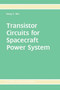 Transistor Circuits for Spacecraft Power System by Keng C. Wu - Hardback