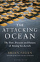 The Attacking Ocean : The Past, Present, and Future of Rising Sea Levels by Fagan Brian Fagan - Paperback