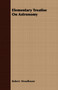Elementary Treatise On Astronomy by Robert. Woodhouse - Paperback