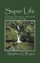 Super Life : How You Can Survive and Create Environments for Living. by Stephen G Boyce - Paperback