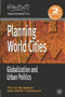 Planning World Cities : Globalization and Urban Politics by P. Newman - Paperback