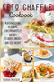 Keto Chaffle Cookbook : Mouth-Watering Ketogenic Low-Carb Waffles Recipes to Boost Energy and Lose Weight