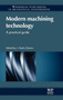 Modern Machining Technology : A Practical Guide by J.Paulo Davim - Hardback