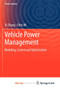 Vehicle Power Management : Modeling, Control and Optimization by Xi Zhang - Paperback
