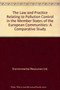 The Law and Practice Relating to Pollution Control in the Member States of the European Communities : A Comparative Study by Environmental Resources Ltd. - Hardback
