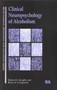 Clinical Neuropsychology of Alcoholism by Robert G Knight - Hardback
