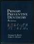 Primary Preventive Dentistry by Norman O. Harris - Hardback