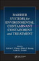 Barrier Systems for Environmental Contaminant Containment and Treatment by Calvin C. Chien - Hardback