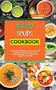 Keto Soups Cookbook : Fat Burning And Delicious Keto Soups For All Seasons. Quick And Easy Low-Carb Ketogenic Recipes To Lose Weight And Regain Perfect Health
