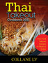 Thai Takeout Cookbook 2021 : Thai Food Takeout Recipes to Make at Home