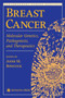 Breast Cancer : Molecular Genetics, Pathogenesis, and Therapeutics by Anne M. Bowcock - Hardback