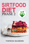 Sirtfood Diet Phase 2 : Burn Fat By Activating Your Skinny Gene. Jumpstart Your Weight Loss Burning Fat and Energizing the Metabolism with Sirtfoods.