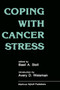 Coping with Cancer Stress : With an Introduction by Avery D. Weissman (Harvard Medical School, Boston) by A.D. Weisman - Hardback