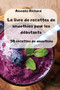 Le livre de recettes de smoothies pour les debutants