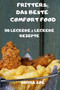 Fritters : Das Beste Comfort Food