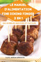 Le Manuel d'Alimentation Fine Dining Finger 2 En 1 100 Nibbles Rapides Et Faciles