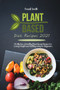 Plant Based Diet Recipes 2021 : A Collection of Healthy Plant-Based Recipes for Losing Weight and Healthy Living for Beginners