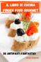 Il Libro Di Cucina Finger Food Gourmet 50 Antipasti Fantastici