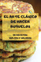 El Arte Clasico de Hacer Bunuelos