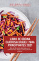 Libro de cocina cardiosaludable para principiantes 2021 : Mas de 50 recetas deliciosas y sin complicaciones, bajas en sodio y faciles de preparar