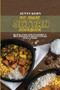 No Meat Seitan Cookbook : Quick, Easy and Flavorful Recipes Even Meat Eaters will Enjoy