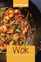 Traditional Chinese Wok Cookbook : Discover Easy and Flavorful Recipes for Stir-frying, Steaming, Deep-Frying with your Wok at Home