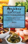 Mejores Recetas Mediterraneas 2021 (Mediterranean Cookbook 2021 Spanish Edition) : Recetas Deliciosas Y Saludables Para Sorprender a Tus Invitados