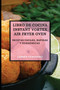 Libro de Cocina Instant Vortex Air Fryer 2021 (Instant Vortex Air Fryer Spanish Edition) : Recetas Faciles, Rapidas Y Economicas