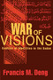 War of Visions : Conflict of Identities in the Sudan by Francis M. Deng - Hardback