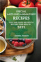 Special Anti-Inflammatory Recipes 2021 : Easy and Quick Recipes to Restore Your Health