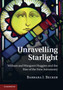 Unravelling Starlight : William and Margaret Huggins and the Rise of the New Astronomy by Barbara J. Becker - Hardback