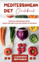 Mediterranean Diet Cookbook Traditional Mediterranean Recipes. Change your Lifestyle and Take Control of your Health